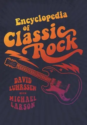 A klasszikus rock enciklopédiája - Encyclopedia of Classic Rock