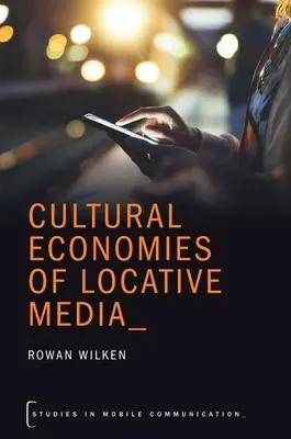 A lokatív média kulturális gazdasága - Cultural Economies of Locative Media