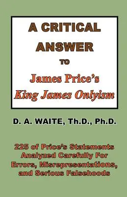 Kritikai válasz James Price King James Onlyizmusára - A Critical Answer to James Price's King James Onlyism