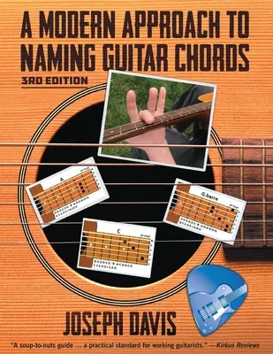 A Modern megközelítés a gitárakkordok megnevezéséhez Ed. 3 - A Modern Approach to Naming Guitar Chords Ed. 3