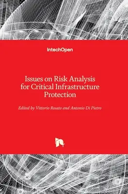 A létfontosságú infrastruktúrák védelmének kockázatelemzésével kapcsolatos kérdések - Issues on Risk Analysis for Critical Infrastructure Protection