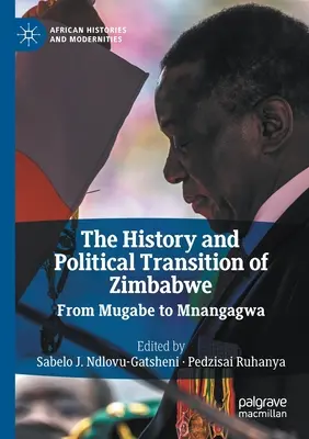 Zimbabwe története és politikai átmenete: Mugabe-tól Mnangagwáig - The History and Political Transition of Zimbabwe: From Mugabe to Mnangagwa