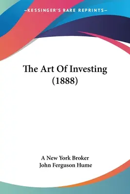 A befektetés művészete (1888) - The Art Of Investing (1888)