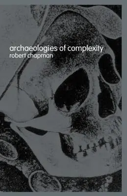 A komplexitás archeológiái - Archaeologies of Complexity