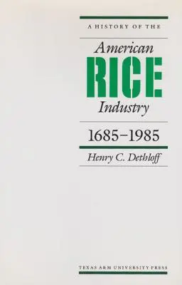 Az amerikai rizsipar története, 1685-1985 - A History of the American Rice Industry, 1685-1985