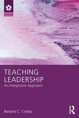 A vezetés tanítása: Egy integratív megközelítés - Teaching Leadership: An Integrative Approach