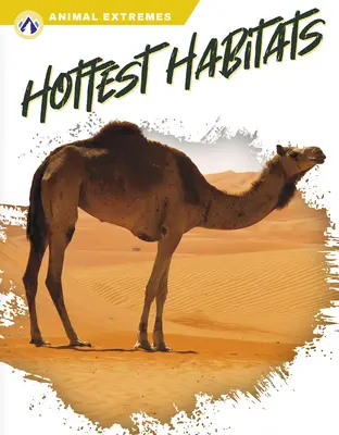 A legforróbb élőhelyek - Hottest Habitats