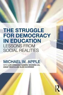 A demokráciáért folytatott küzdelem az oktatásban: Tanulságok a társadalmi valóságból - The Struggle for Democracy in Education: Lessons from Social Realities