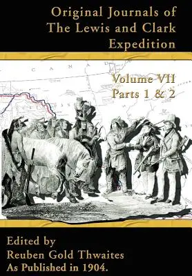 A Lewis és Clark-expedíció eredeti naplói: 1804-1806, 1. és 2. rész - Original Journals of the Lewis and Clark Expedition: 1804-1806, Parts 1 & 2