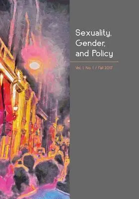 Szexualitás, nemek és politika: Vol. 1, No. 1, Fall 2017 - Sexuality, Gender, and Policy: Vol. 1, No. 1, Fall 2017