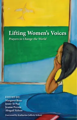 Lifting Women's Voices: Imák a világ megváltoztatásáért - Lifting Women's Voices: Prayers to Change the World