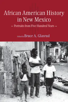 Afroamerikai történelem Új-Mexikóban: Portrék ötszáz évből - African American History in New Mexico: Portraits from Five Hundred Years