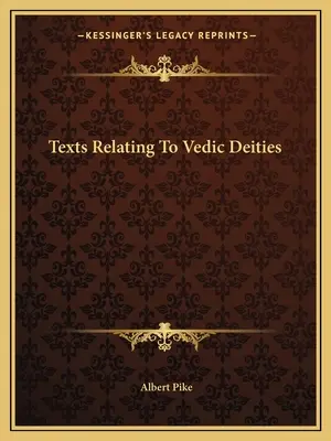 A védikus istenségekkel kapcsolatos szövegek - Texts Relating To Vedic Deities