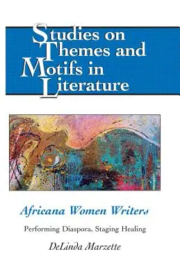 Africana Women Writers: Performing Diaspora, Staging Healing