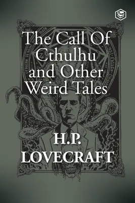 The Call Of Cthulhu and Other Weird Tales (A Cthulhu hívása és más furcsa történetek) - The Call Of Cthulhu and Other Weird Tales