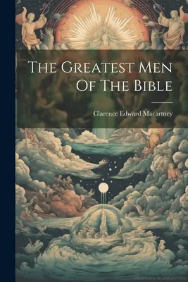 A Biblia legnagyobb emberei - The Greatest Men Of The Bible