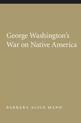 George Washington háborúja az amerikai őslakosok ellen - George Washington's War on Native America