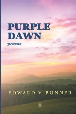 Bíbor hajnal: versek - Purple Dawn: Poems