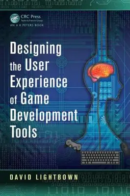 A játékfejlesztési eszközök felhasználói élményének megtervezése - Designing the User Experience of Game Development Tools