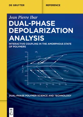 Kétfázisú depolarizációs elemzés: Interaktív csatolás a polimerek amorf állapotában - Dual-Phase Depolarization Analysis: Interactive Coupling in the Amorphous State of Polymers