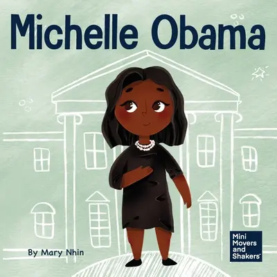 Michelle Obama: Egy gyerekkönyv arról, hogyan lehet a nehézségekből előnyt kovácsolni - Michelle Obama: A Kid's Book About Turning Adversity into Advantage