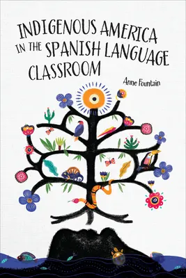 Amerika őslakosai a spanyol nyelvi osztályteremben - Indigenous America in the Spanish Language Classroom