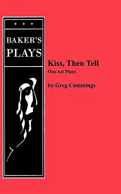 Csókolj, aztán mondd el - Kiss, Then Tell