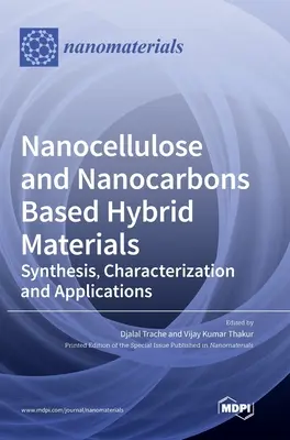 Nanocellulóz és nanoszén alapú hibrid anyagok: Szintézis, jellemzés és alkalmazások - Nanocellulose and Nanocarbons Based Hybrid Materials: Synthesis, Characterization and Applications