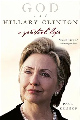 Isten és Hillary Clinton: Hillary Clinton: Egy spirituális élet - God and Hillary Clinton: A Spiritual Life