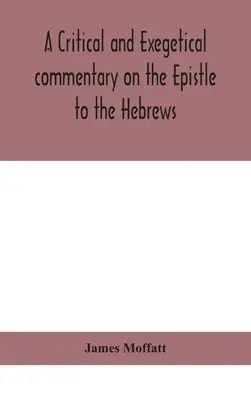 Kritický a exegetický komentář k Listu Židům - A critical and exegetical commentary on the Epistle to the Hebrews