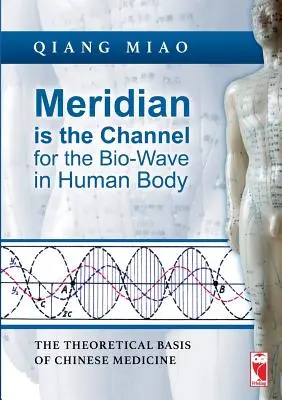 A meridián a biohullámok csatornája az emberi testben - Meridian is the Channel for the Bio-Wave in Human Body