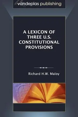 Három amerikai alkotmányos rendelkezés lexikona - A Lexicon of Three U.S. Constitutional Provisions