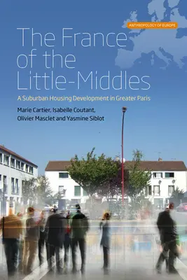 A kislányok Franciaországa: Egy külvárosi lakásépítés Párizs nagyvárosában - The France of the Little-Middles: A Suburban Housing Development in Greater Paris