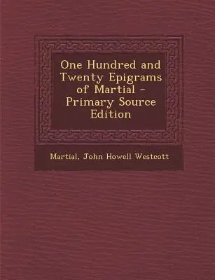 Martial százhúsz epigrammája - One Hundred and Twenty Epigrams of Martial