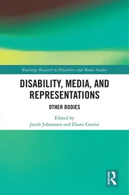 Fogyatékosság, média és reprezentációk: Más testek - Disability, Media, and Representations: Other Bodies