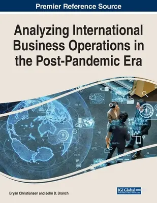 A nemzetközi üzleti műveletek elemzése a pandémiát követő korszakban - Analyzing International Business Operations in the Post-Pandemic Era