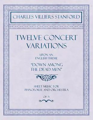 Twelve Concert Variations upon an English Theme, Down Among the Dead Men