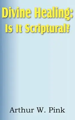 Isteni gyógyítás: A Szentírás szerint? - Divine Healing: Is It Scriptural?