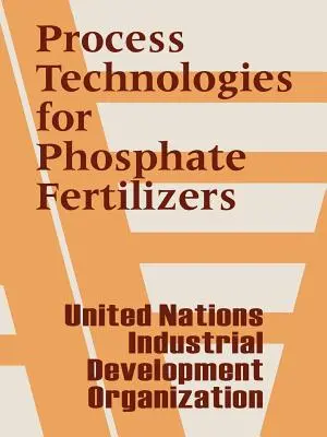 A foszfáttartalmú műtrágyák feldolgozási technológiái - Process Technologies for Phosphate Fertilizers