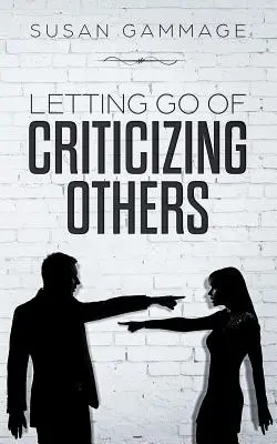 Mások kritizálásának elengedése - Letting Go of Criticizing Others