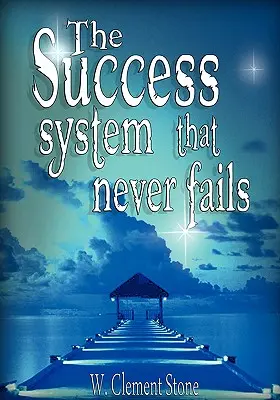 A sikerszisztéma, amely sosem vall kudarcot - The Success System That Never Fails