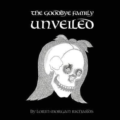 A búcsúcsalád leleplezése - The Goodbye Family Unveiled