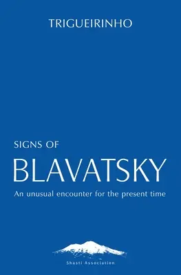 Blavatsky jelei: Egy szokatlan találkozás a jelenkor számára - Signs of Blavatsky: An Unusual Encounter for the Present Time