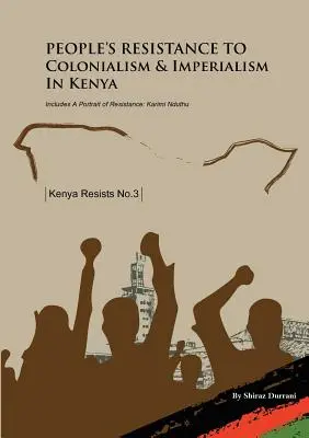 A nép ellenállása a gyarmatosítással és az imperializmussal szemben Kenyában - People's Resistance to Colonialism and Imperialism in Kenya