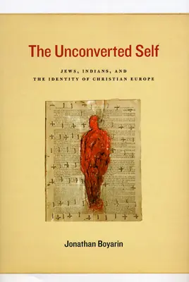 A meg nem tért én: zsidók, indiánok és a keresztény Európa identitása - The Unconverted Self: Jews, Indians, and the Identity of Christian Europe