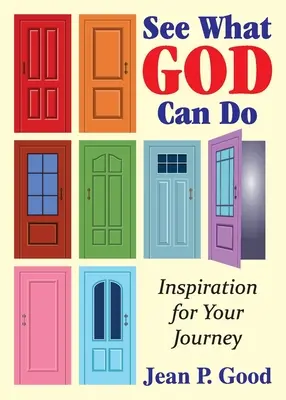 Lásd, hogy Isten mire képes: Inspiráció az utadhoz - See What God Can Do: Inspiration for Your Journey