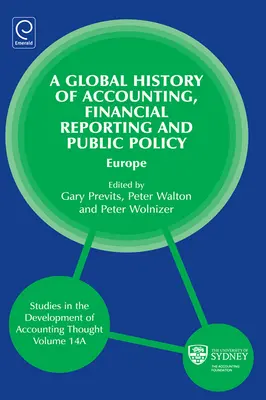 A számvitel, a pénzügyi beszámolás és a közpolitika globális története: Európa - Global History of Accounting, Financial Reporting and Public Policy: Europe