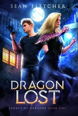 Elveszett sárkány (A sárkányok öröksége második könyv) - Dragon Lost (Legacy of Dragon Book Two)