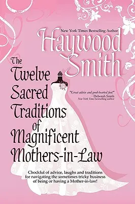 A csodálatos anyósok tizenkét szent hagyománya - The Twelve Sacred Traditions of Magnificent Mothers-In-Law