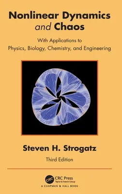 Nemlineáris dinamika és káosz: Alkalmazásokkal a fizikában, biológiában, kémiában és mérnöki tudományokban - Nonlinear Dynamics and Chaos: With Applications to Physics, Biology, Chemistry, and Engineering